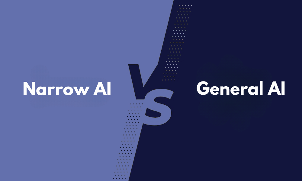 Narrow AI and General AI Narrow AI and General AI